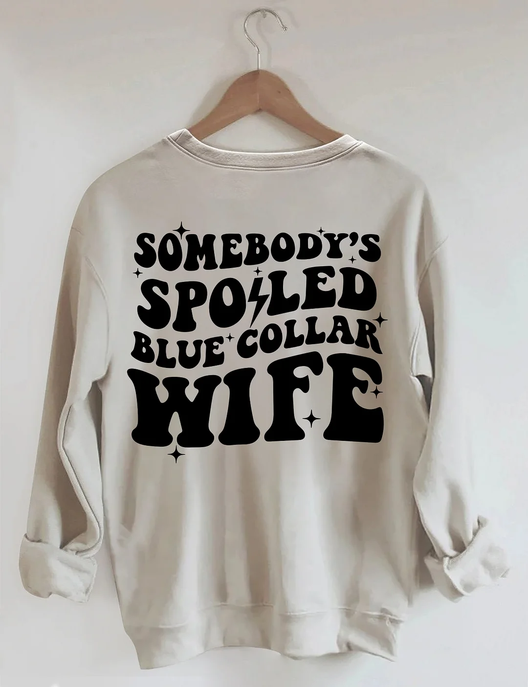 Somebody's Spoiled Blue Collar Wife Sweatshirt