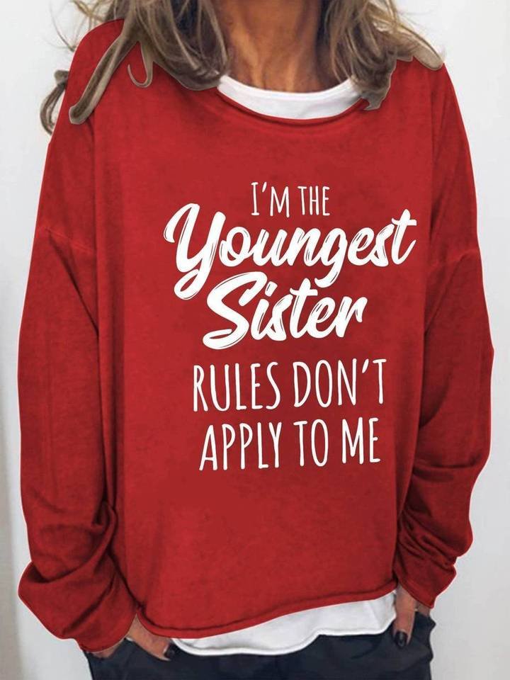 Women's I'm The Youngest Sister Rules Don't Apply To Me Long Sleeve Top