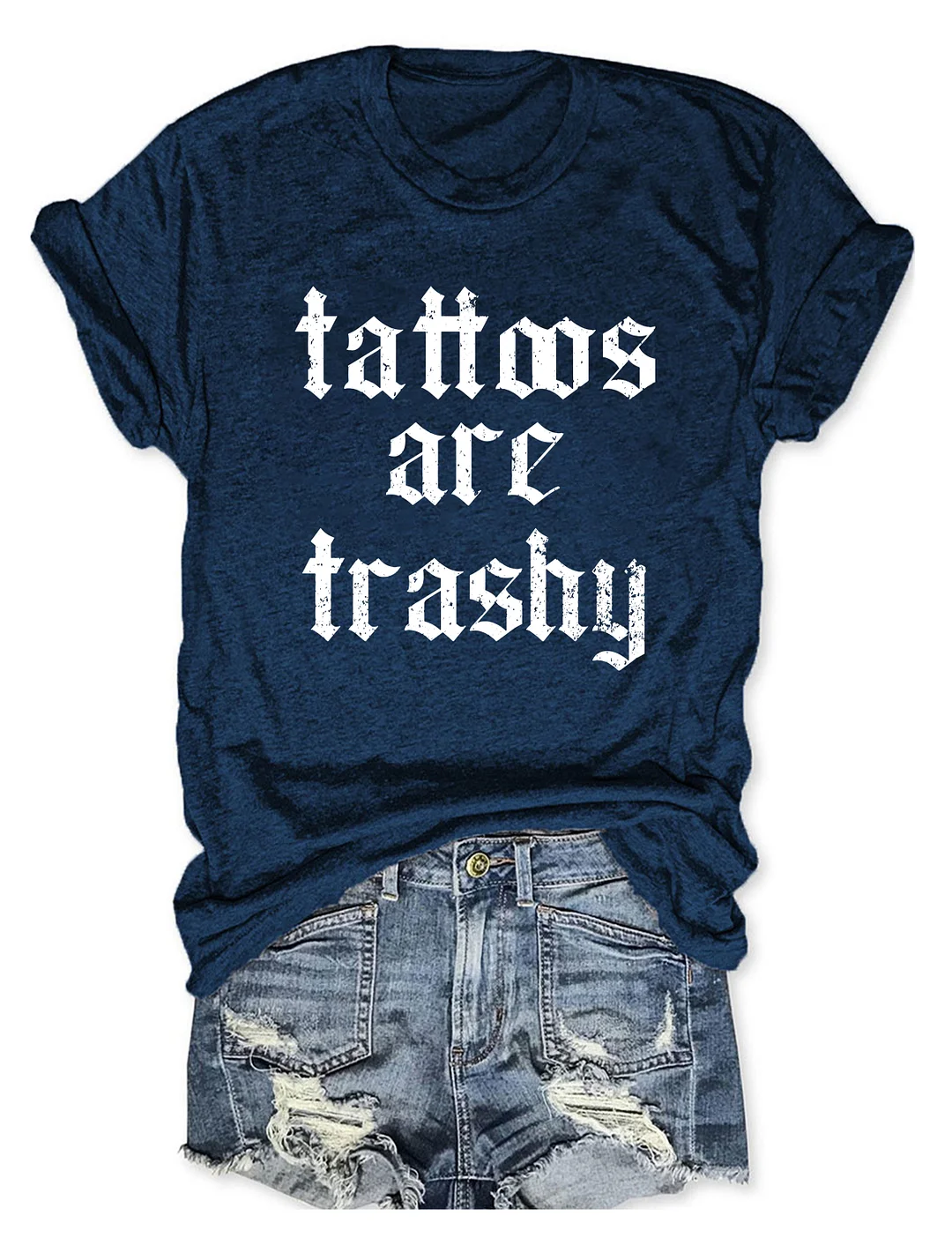 Tattoos Are Trashy So Is Your Mom Funny Tattoo Lover T-shirt