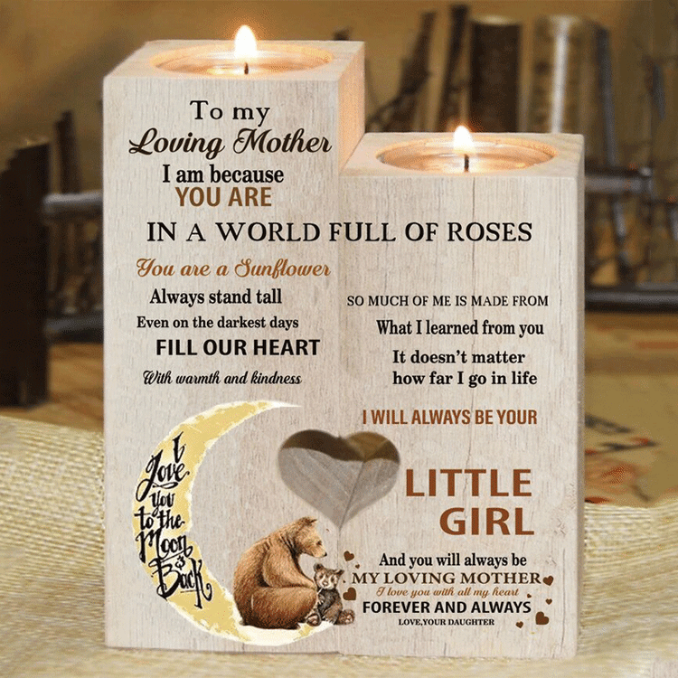To My Mom - I Will Always Be Your LIttle Girl And You Will Always Be My Loving Mother  -  Candle Holder