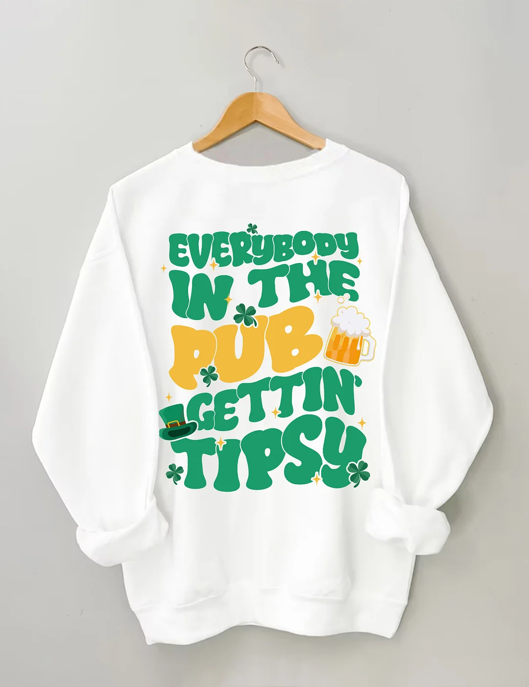 Everybody In The Pub Gettin' Tipsy Sweatshirt
