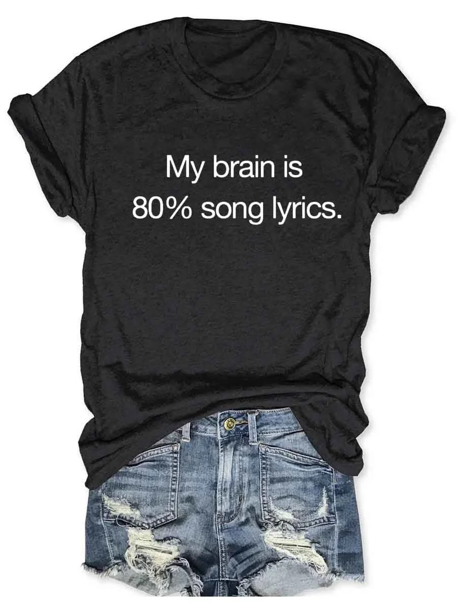 My Brain is 80% Song Lyrics T-Shirt