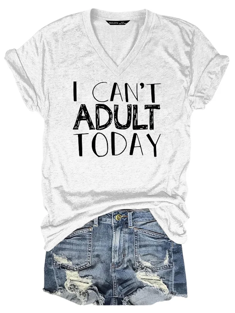 Bestdealfriday I Can't Adult Today Tee
