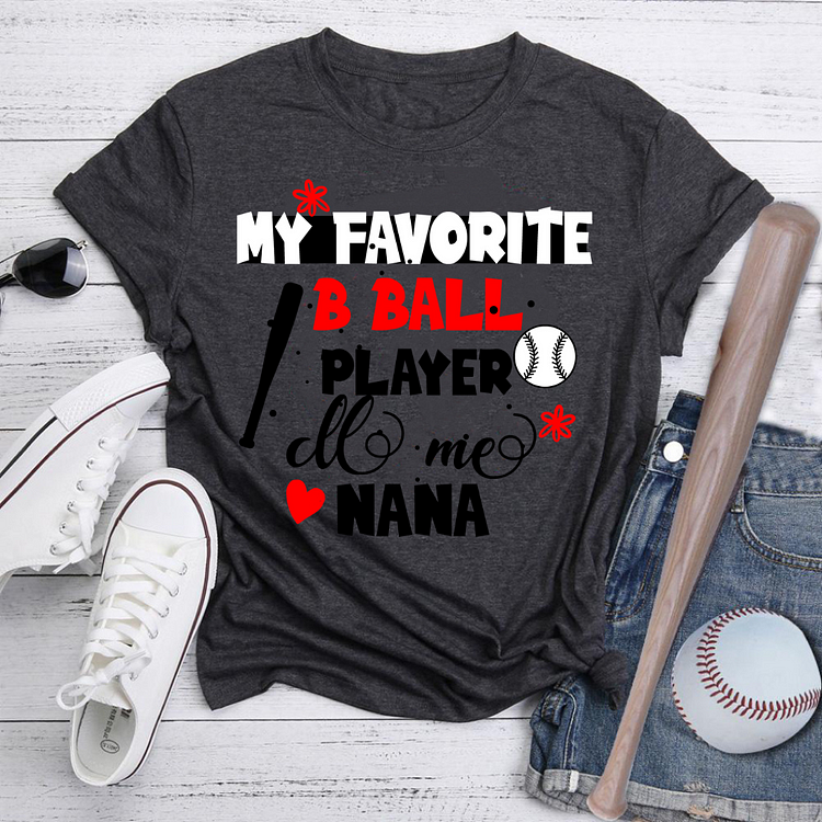 AL™ My Favorite Baseball Player Calls Me Nana T-Shirt Tee -xn0531-3-Annaletters