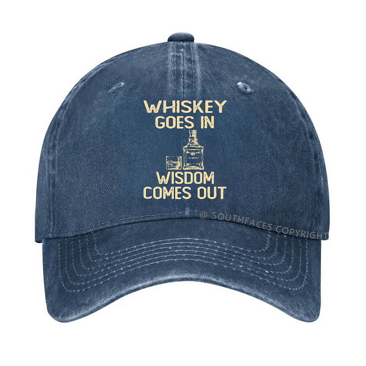Whiskey Goes In Wisdom Comes Out Hat