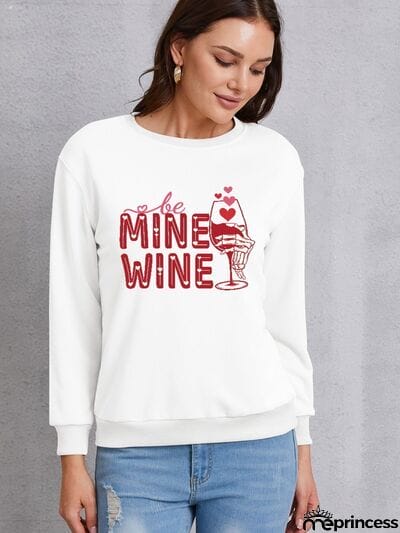 BE MINE WINE Round Neck Long Sleeve Sweatshirt