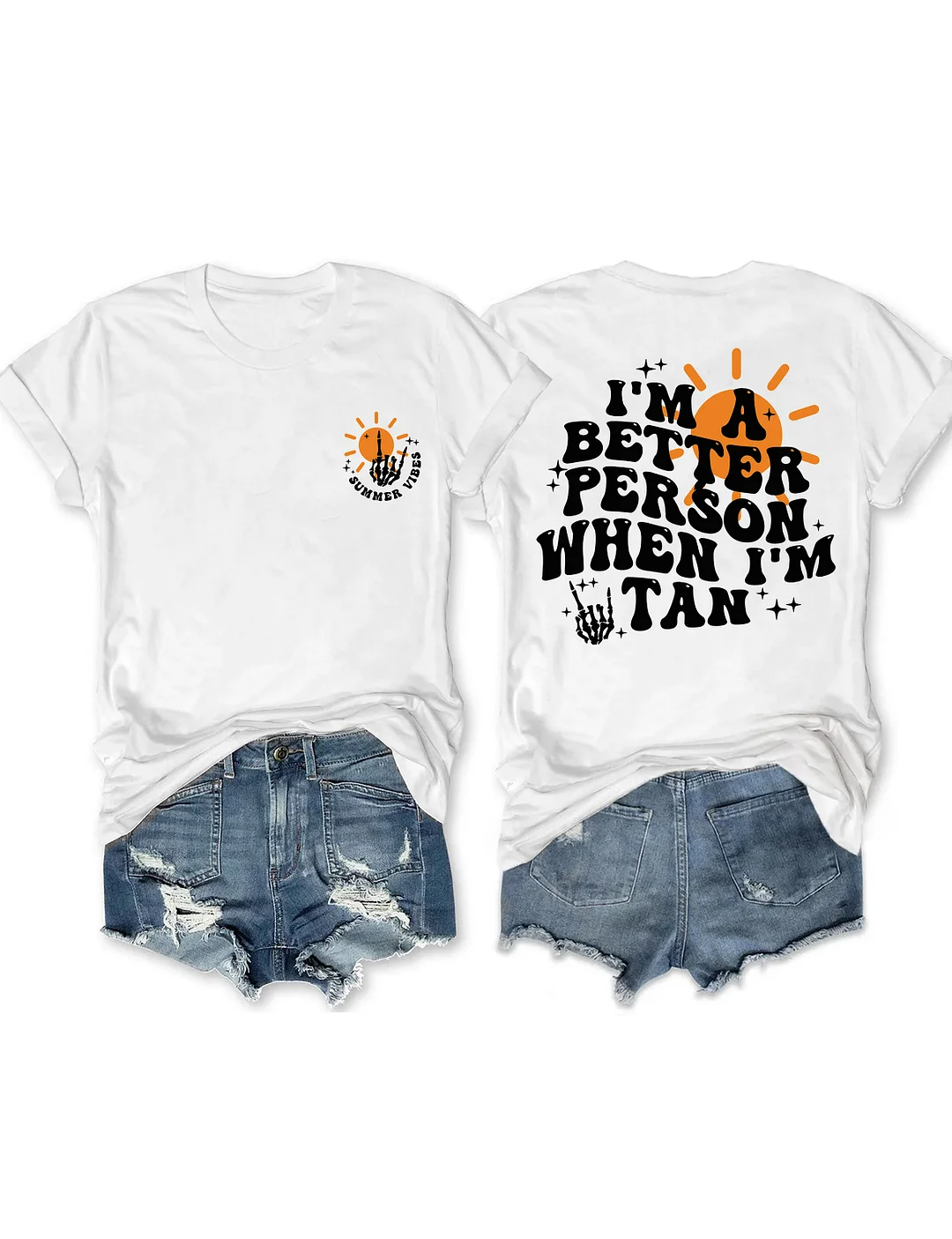 I'm A Better Person When I'm Tan T-shirt