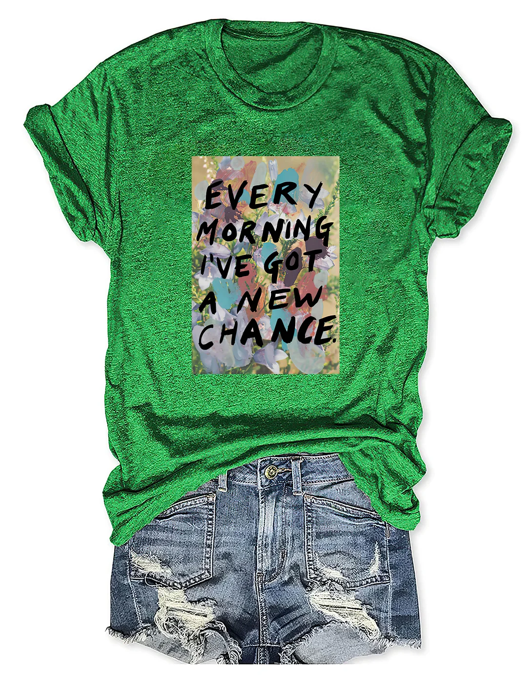 Every Morning I&rsquo;ve Got A New Chance T-shirt