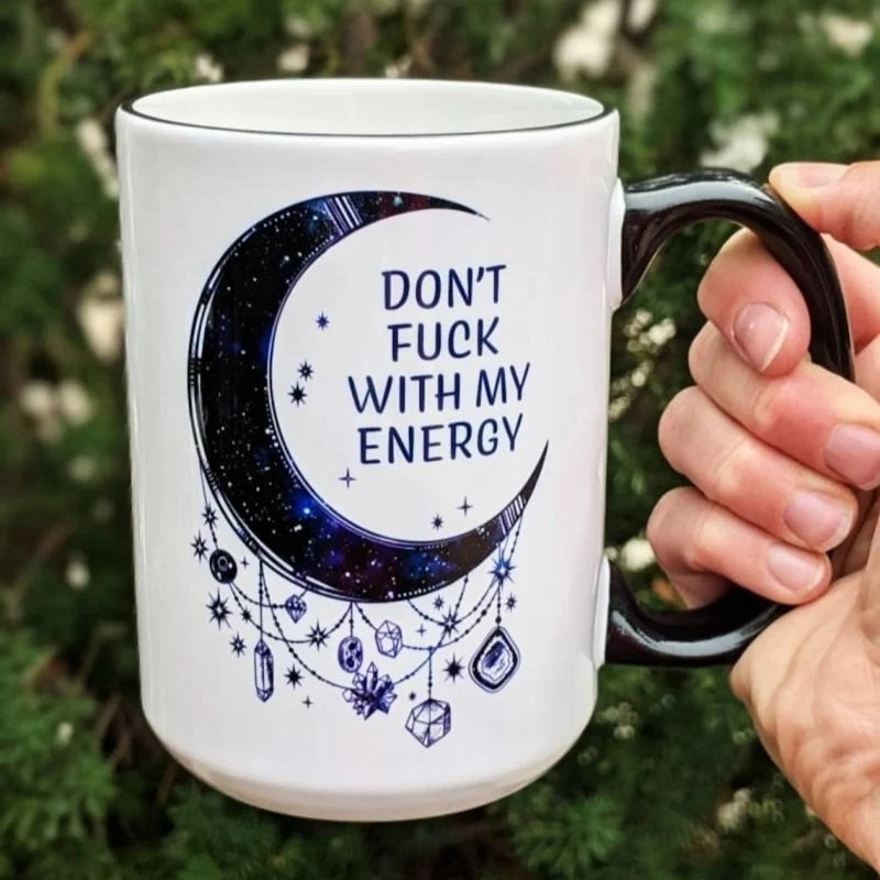 Unique Gift Don't Fu*k with My Energy Moon Mug