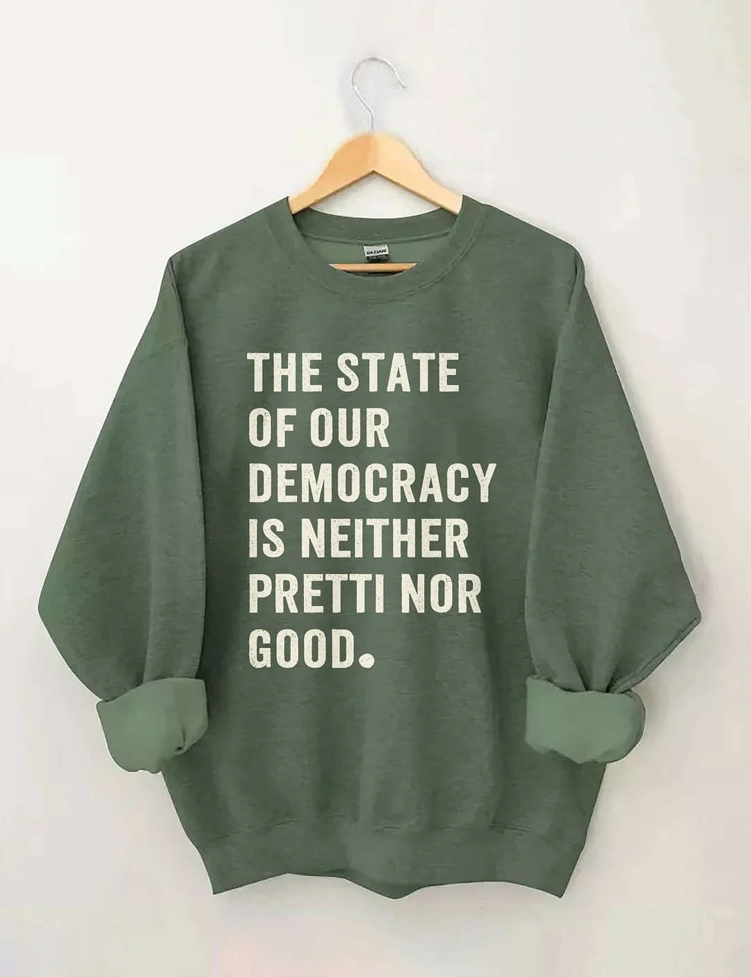 The State Of Our Democracy Is Neither Pretti Nor Good Sweatshirt