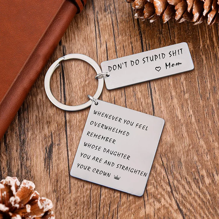 Don't Do Stupid Funny Keychain Gifts From Mom To Kids