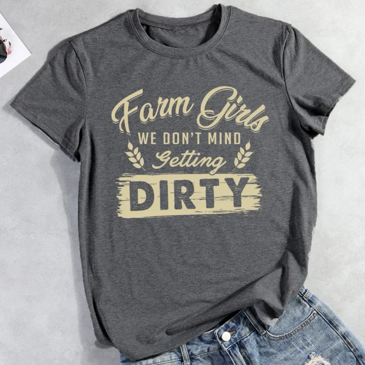 ANB -  Farm girls we dont mind getting dirty T-Shirt-03805
