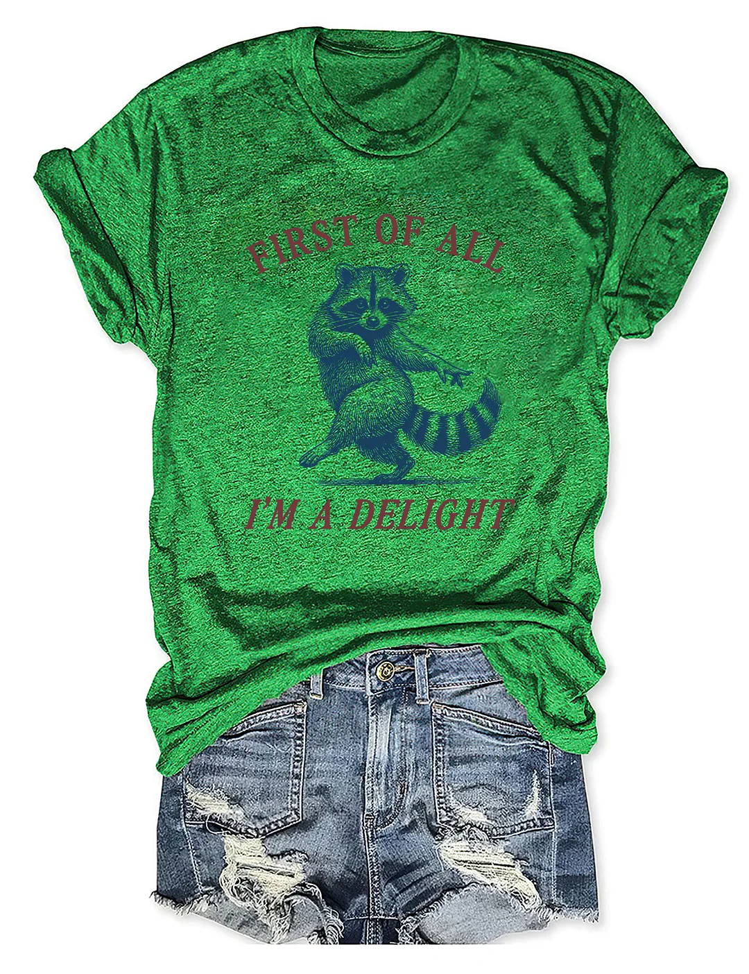 First Of All I'm A Delight T-shirt
