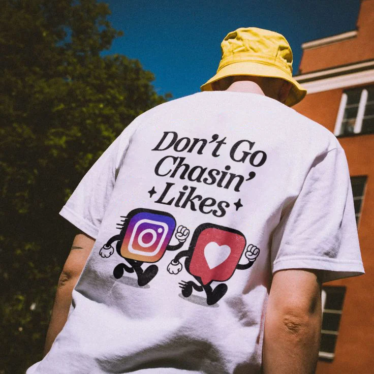 Don't Go Chasin' Likes T-shirt