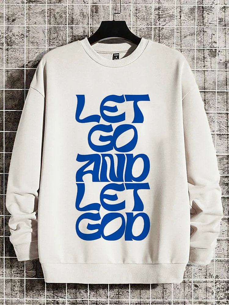 Men's Let Go And Let God Print Cotton Casual Sweatshirt