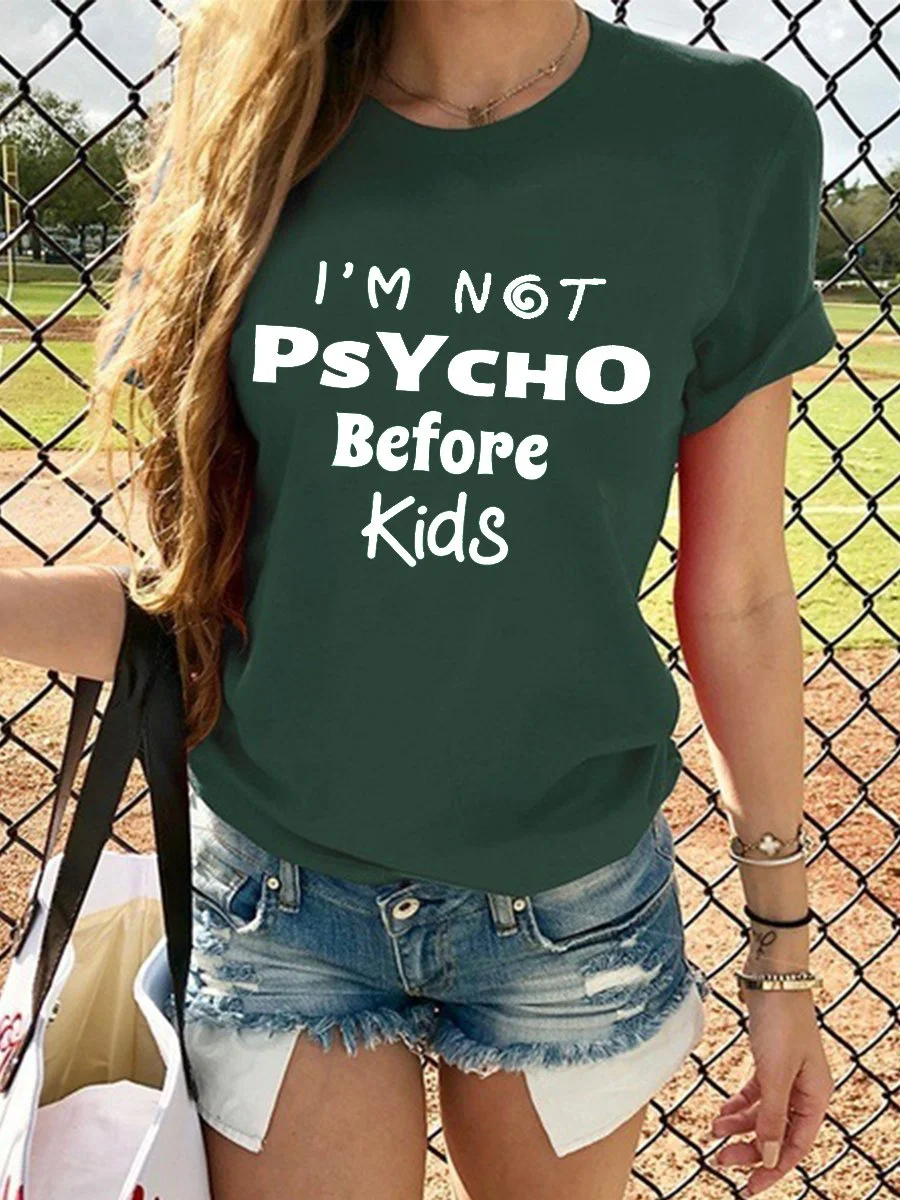 Mom I Am Not Psycho Before Kids T-shirt