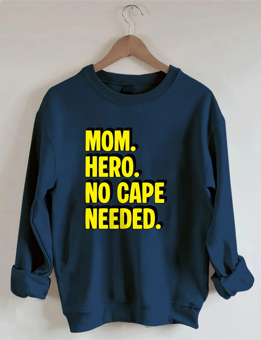 Mom Hero No Cape Needed Sweatshirt