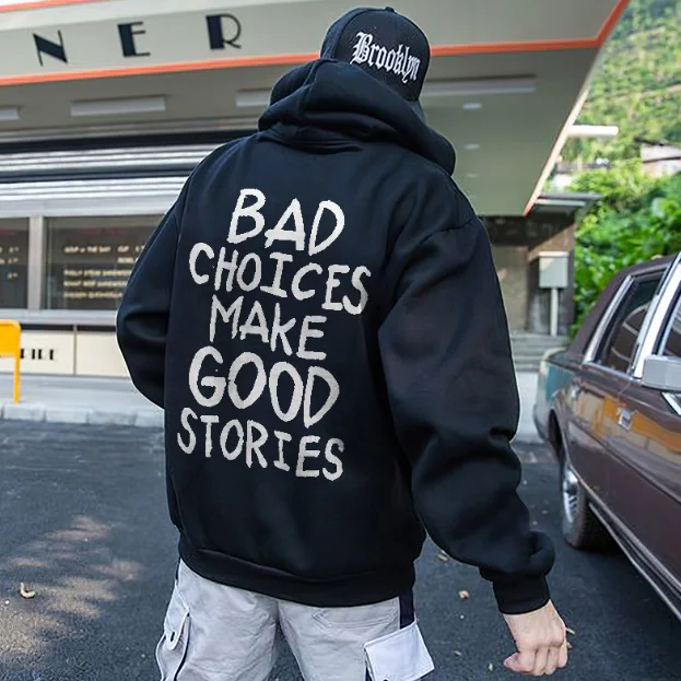 Bad Choices Make Good Stories Hoodie