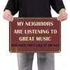 My Neighbors Are Listening To Great Music - Vintage Metal Signs - 20*30cm/30*40cm - Warning