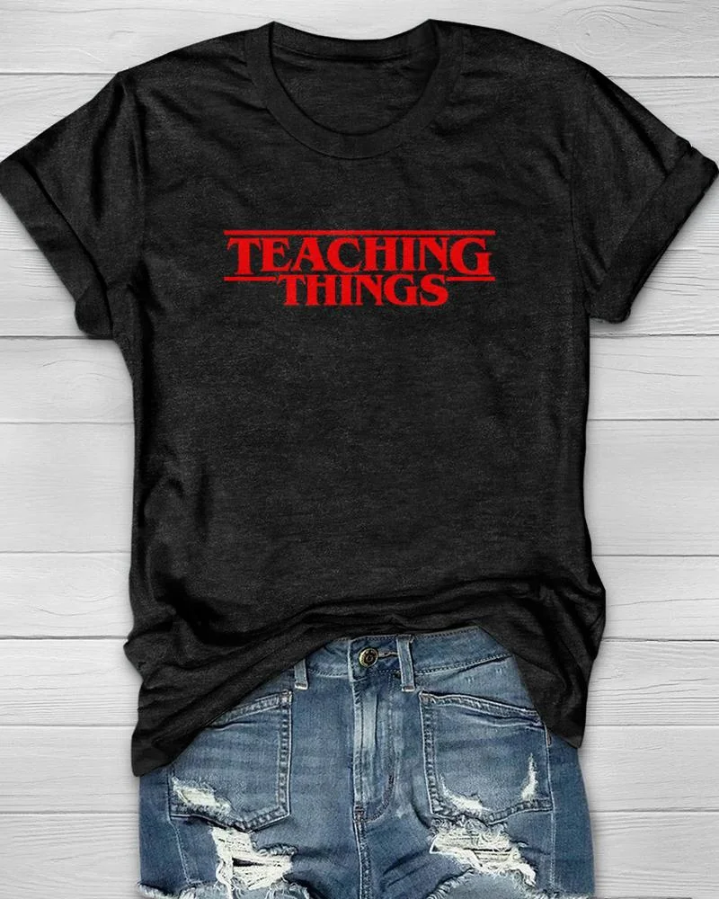 Women's Teaching Things Teacher Back To School Print T Shirt