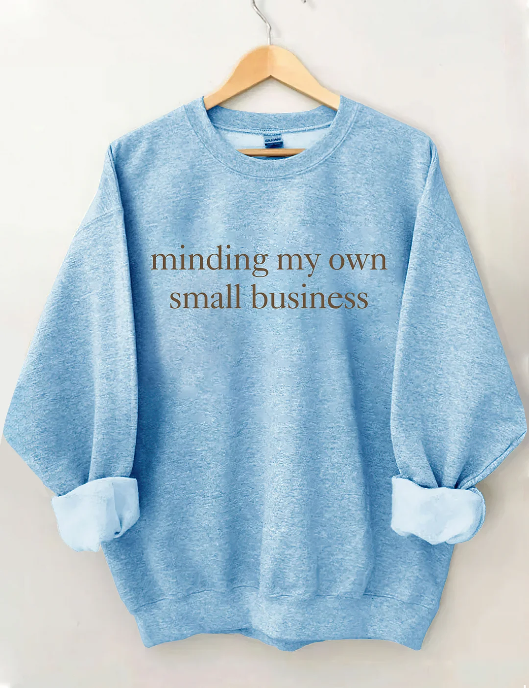 Minding My Own Small Business Sweatshirt