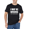 I May be Wrong but I Doubt It Printed Men's Short Sleeve T-Shirt