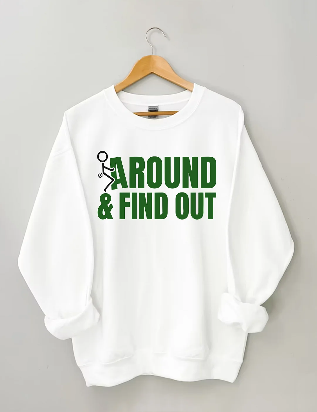 Fck Around And Find Out Sweatshirt