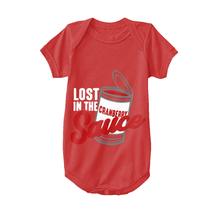 Lost In The Cranberry Sauce, Thanksgiving Baby Onesie
