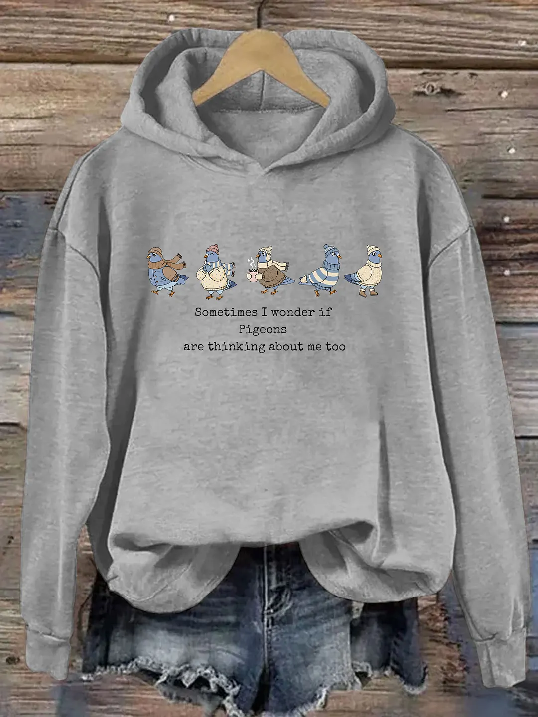 Sometimes I Wonder If Pigeons Are Thinking About Me Too Hoodie
