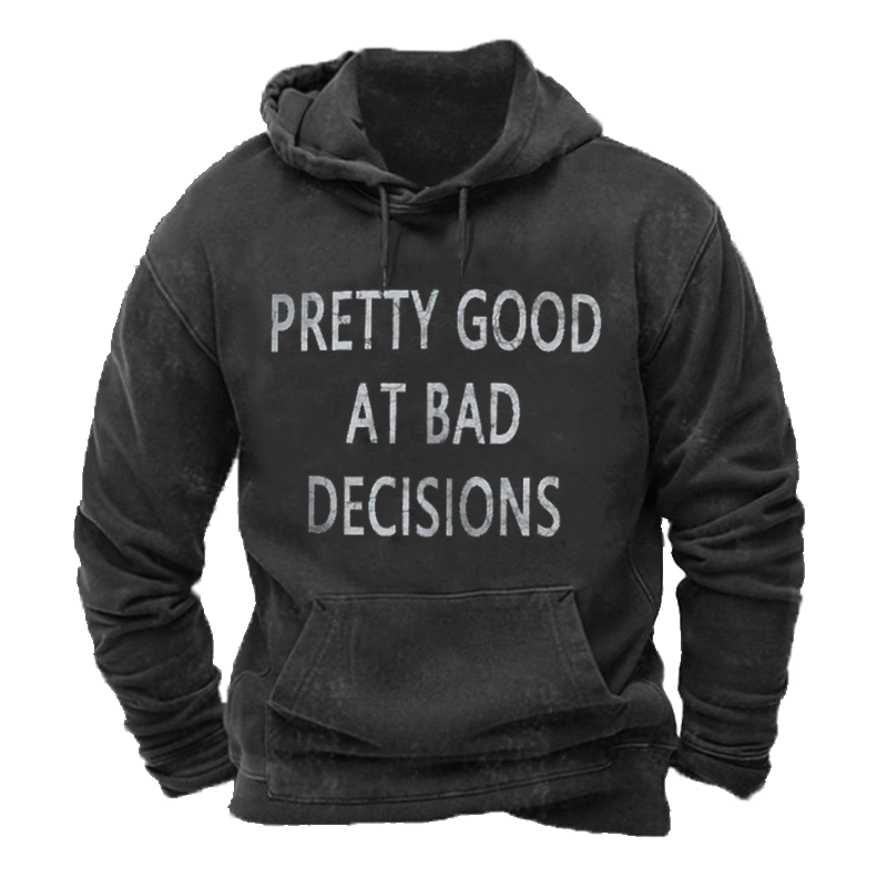Warm Lined Pretty Good At Bad Decisions Hoodie ctolen