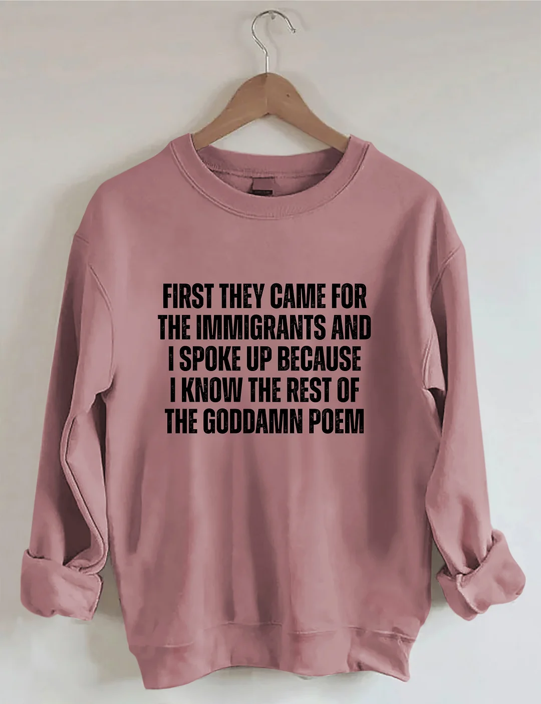 First They Came For The Immigrants Sweatshirt