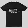 Shhh&hellip; No One Cares T-Shirt