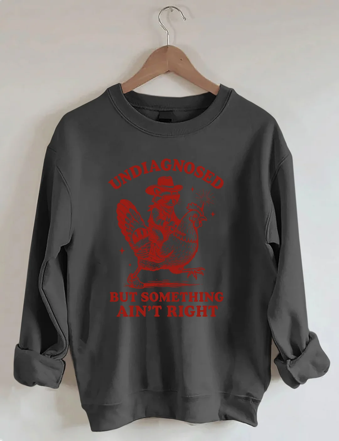 Undiagnosed But Something Ain&rsquo;t Righ Sweatshirt