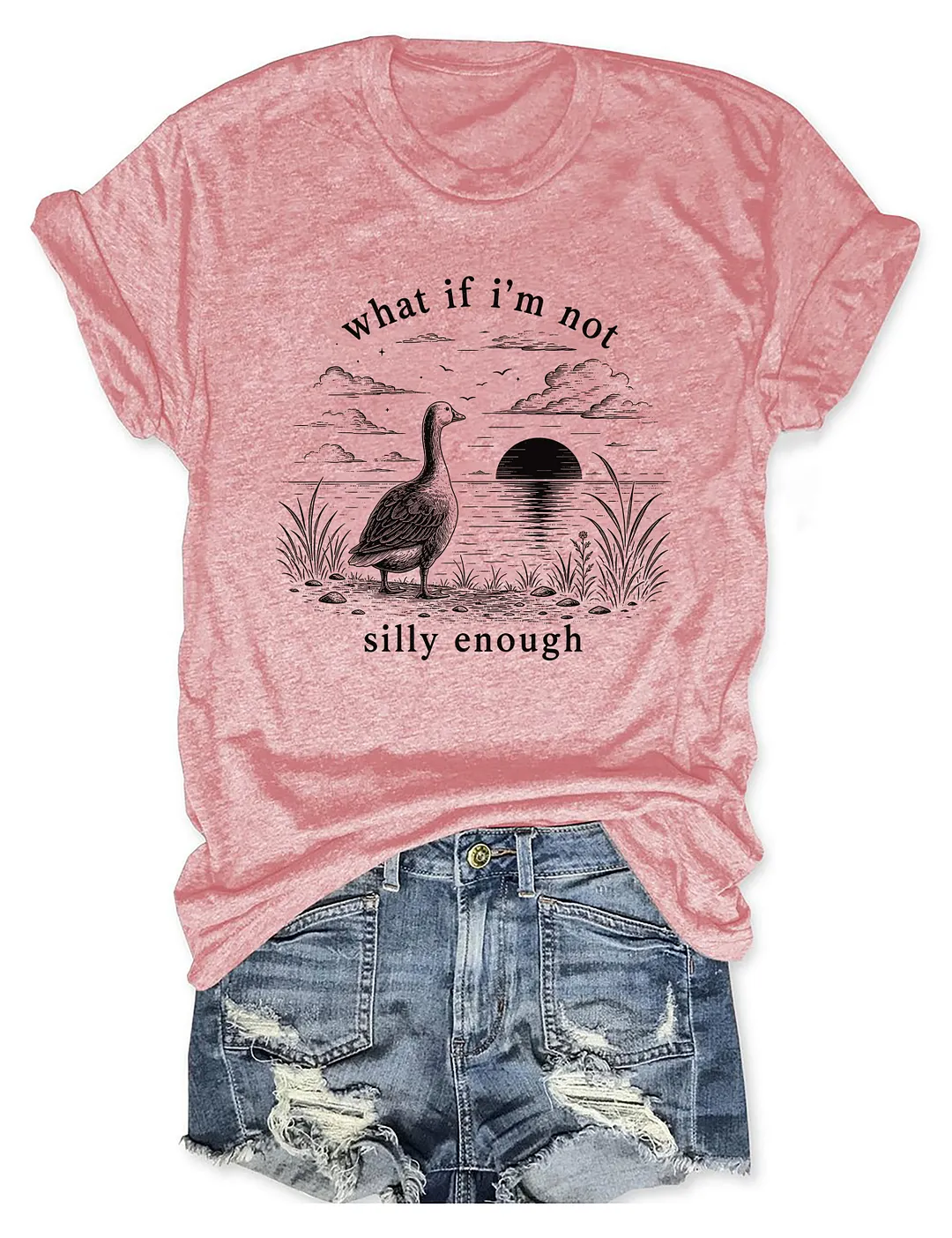 What If I'm Not Silly Enough T-shirt