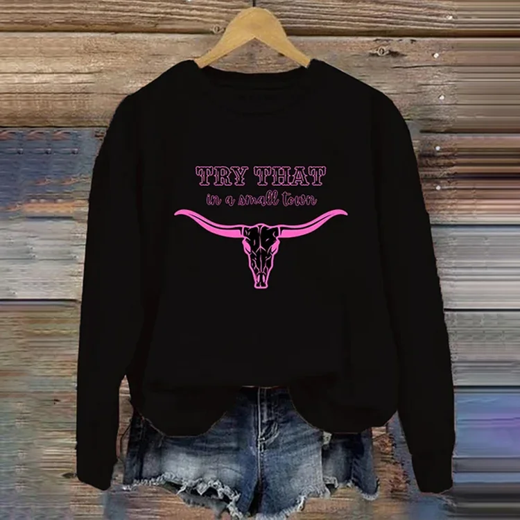 Pink 'Try That In A Small Town' Print Sweatshirt