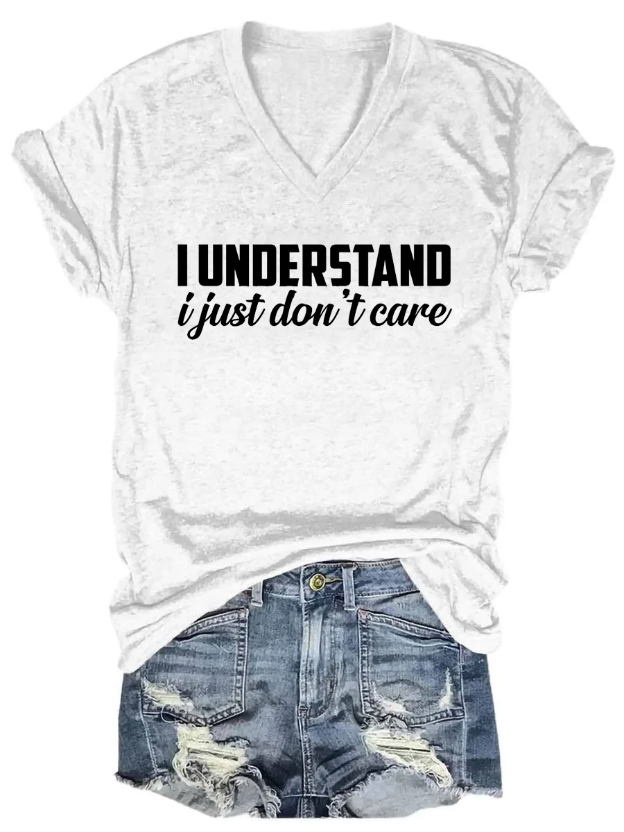 I Understand I Just Don't Care V-neck T-shirt