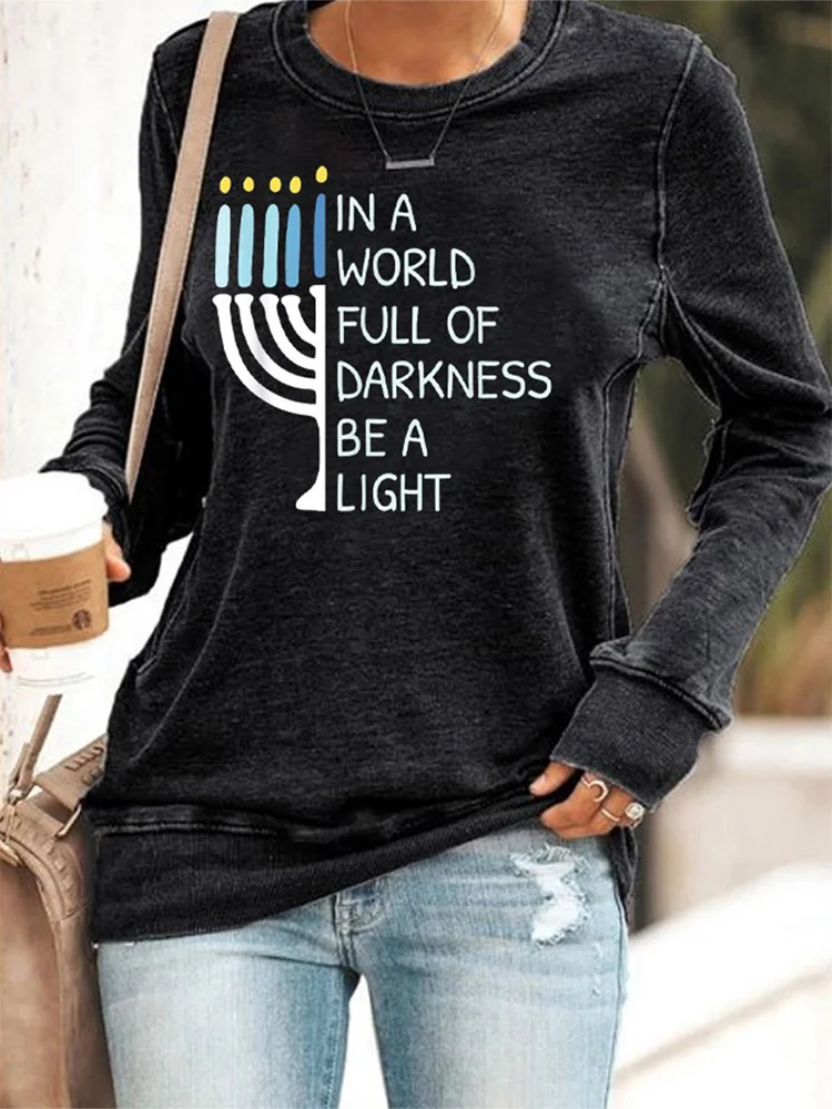 Women's In A Wolrd Full Of Darkness Be A Light Hanukkah Printed Sweatshirt
