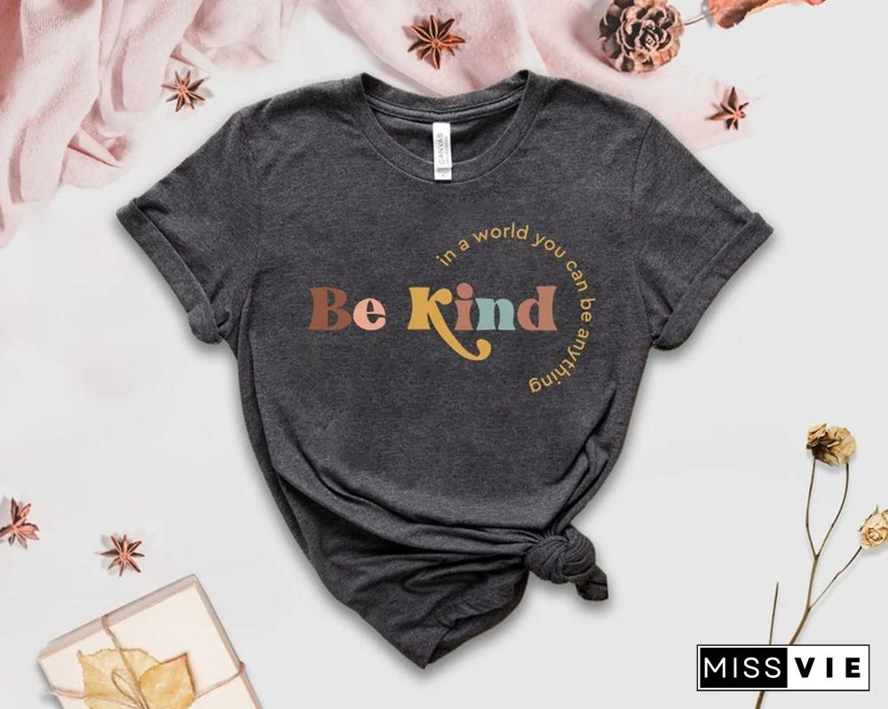 Be Kind Tshirt, Teacher Inspirational Shirt Choose Kindness Shirt, Teacher Gift Cute Shirt Back To School Elementary Teacher Tee