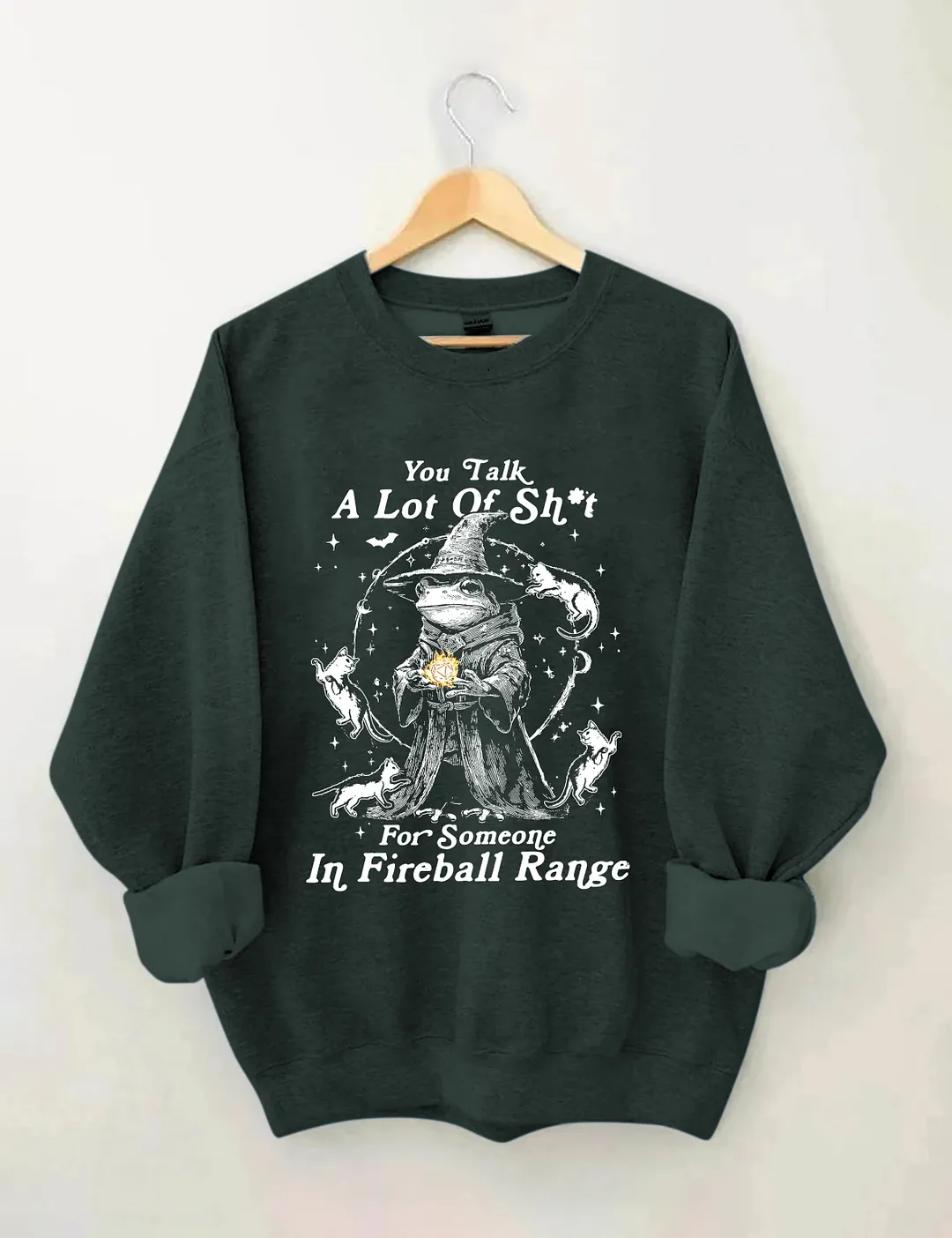 You Talk A Lot Of Sh*t For Someone In Fireball Range Sweatshirt