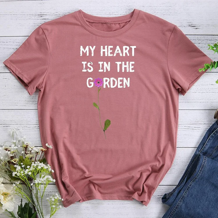 My Heart is in the Garden Round Neck T-shirt