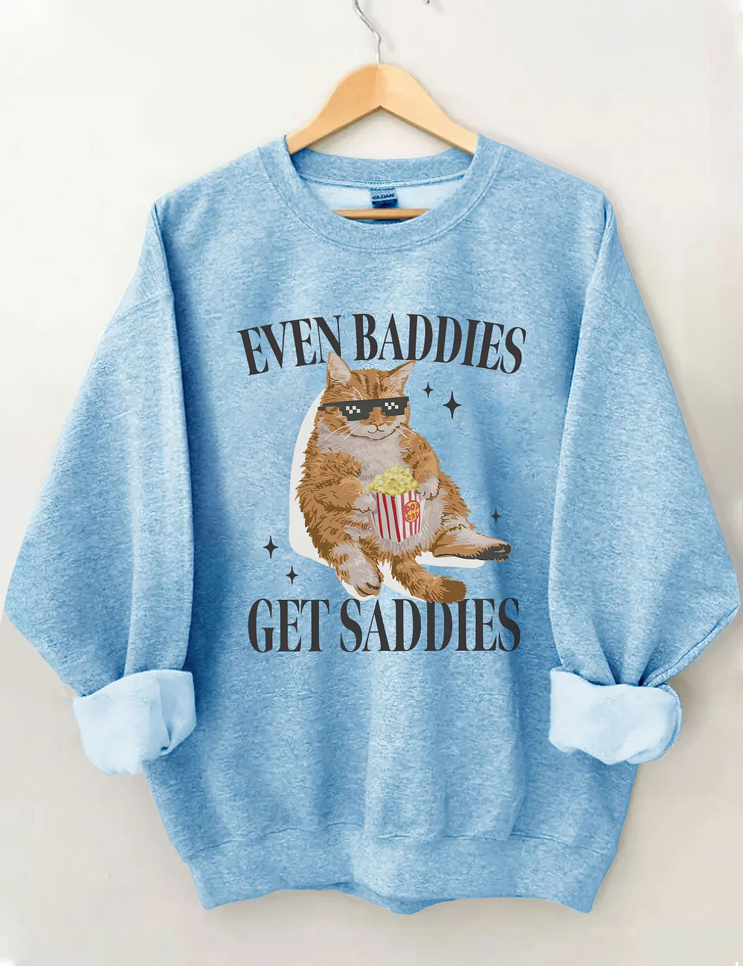 Even Baddies Get Saddies Sweatshirt