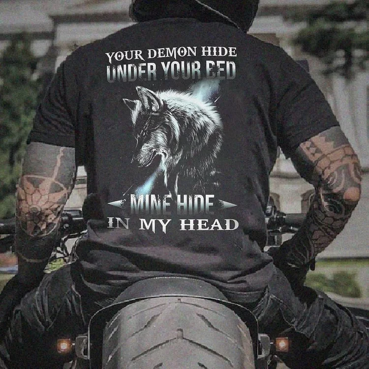 Your Demons Hide Under Your Bed Mine Hide In My Head Wolf Mens T-shirt