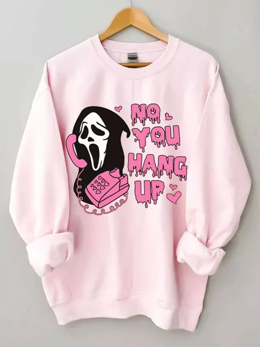 No You Hang Up Halloween Sweatshirt