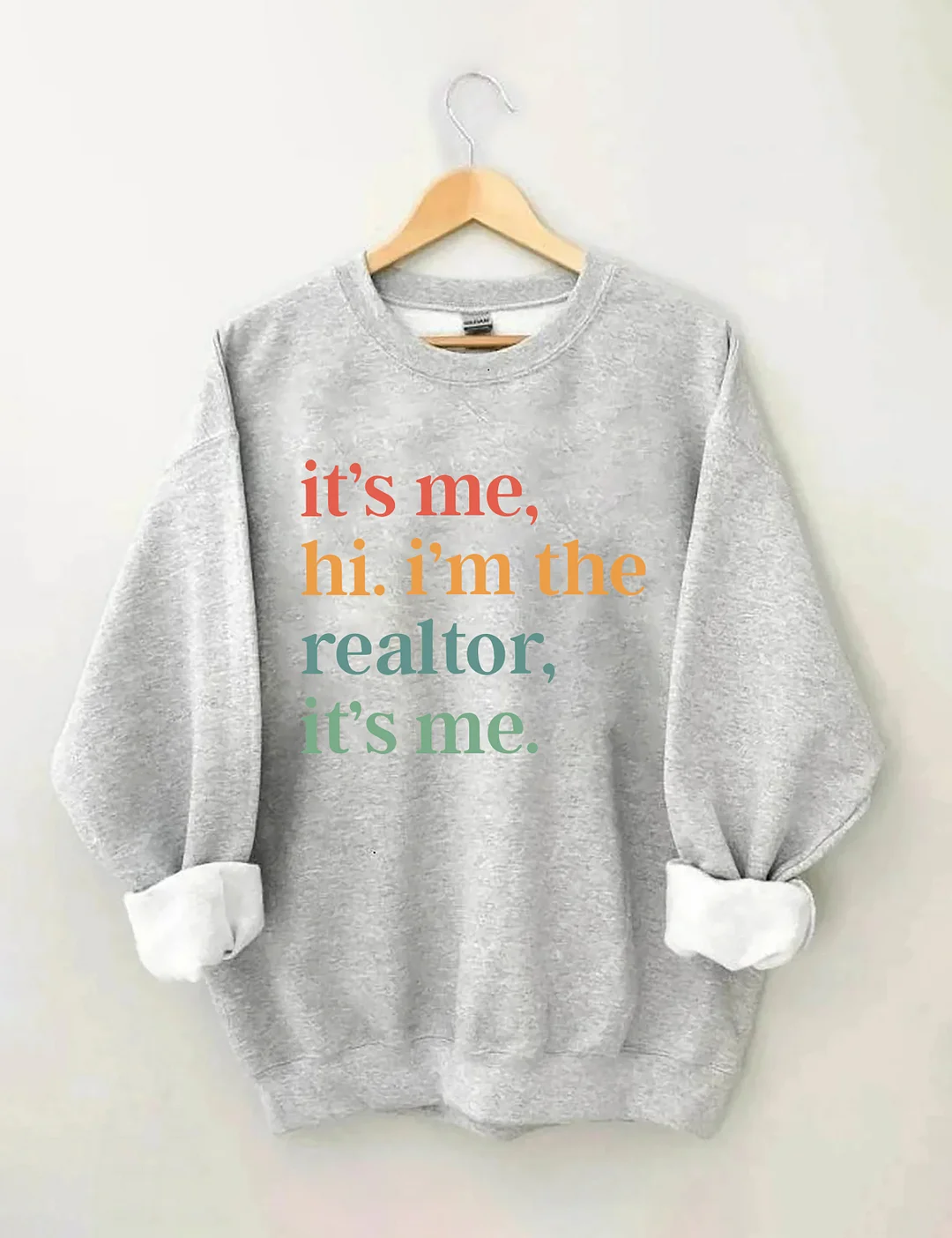 It's Me Hi I'm The Realtor It's Me Sweatshirt