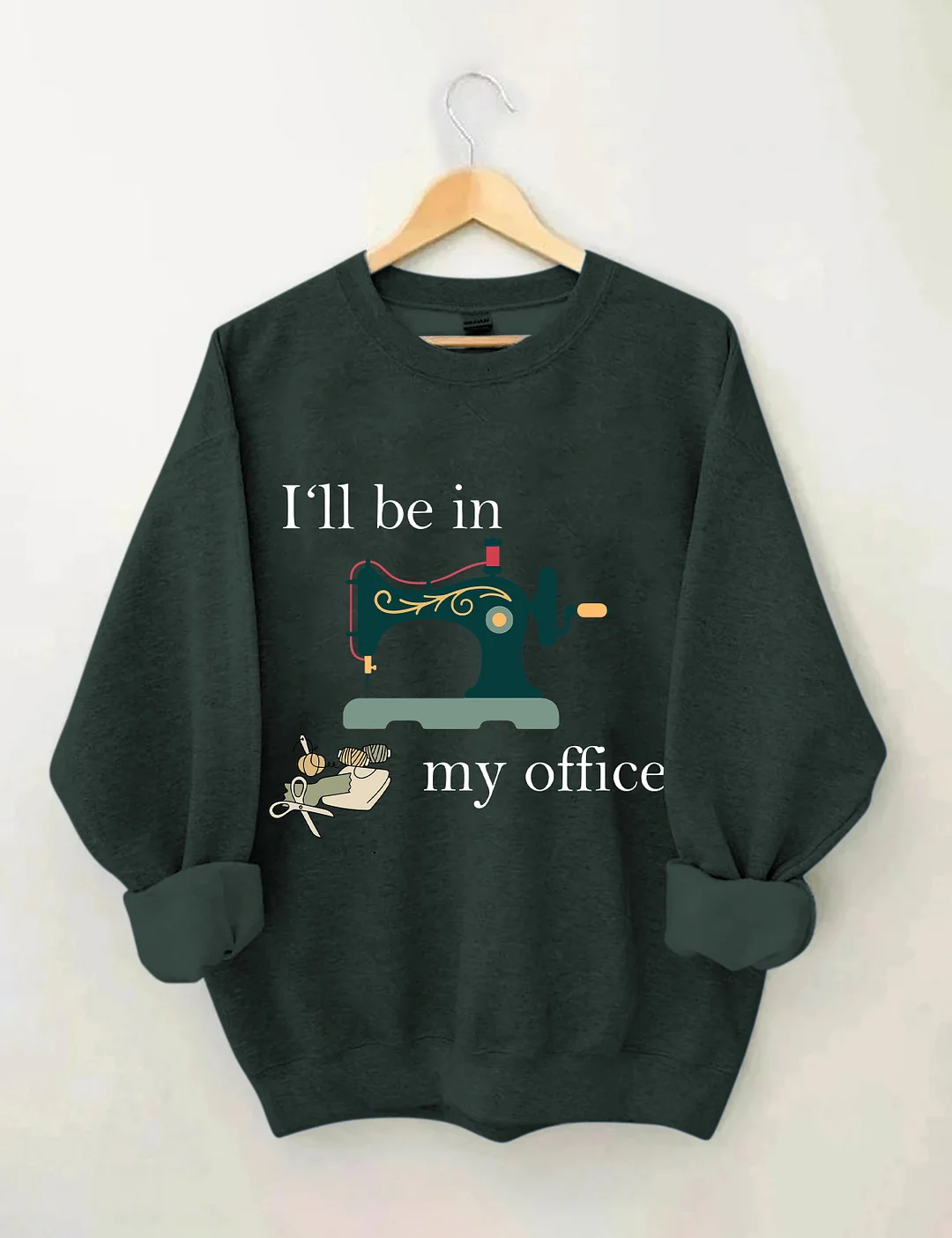 I'll Be In My Office Sweatshirt
