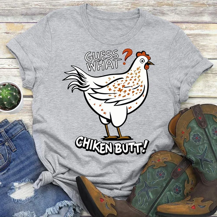 Guess What Chicken Butt Round Neck T-shirt-0019950