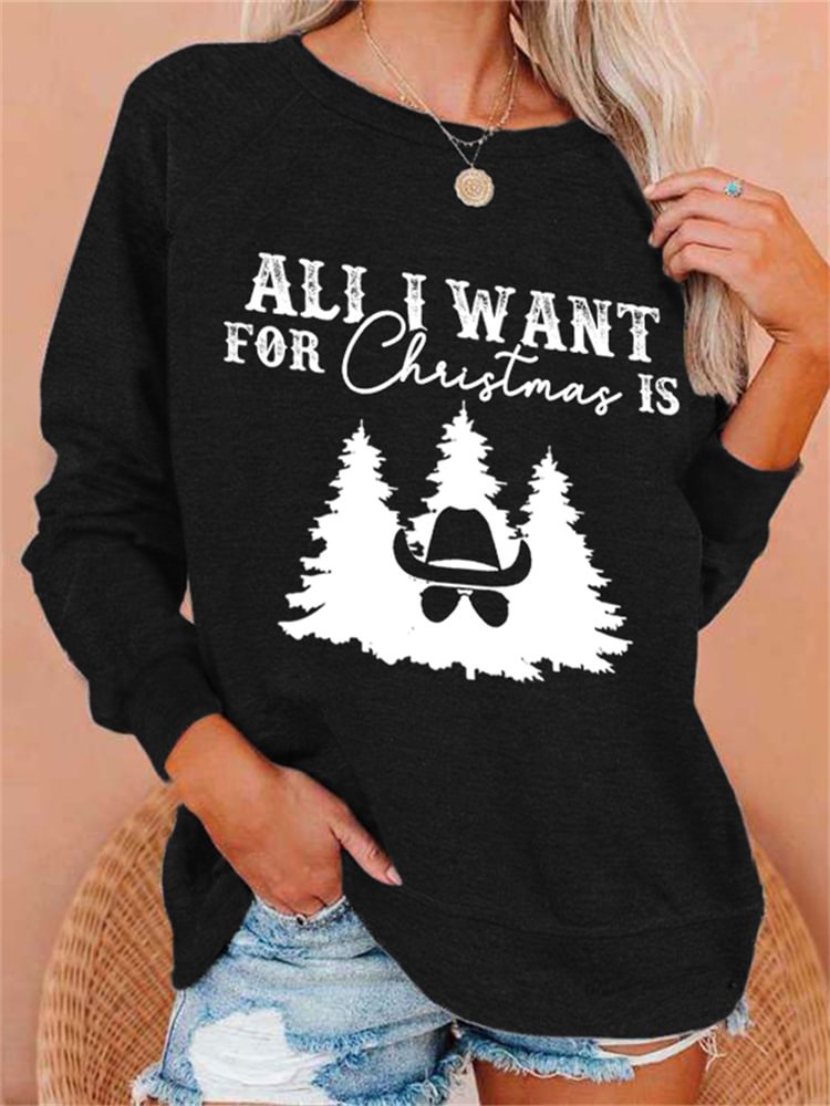 All I Want for Christmas Is Cowboy Print Sweatshirt