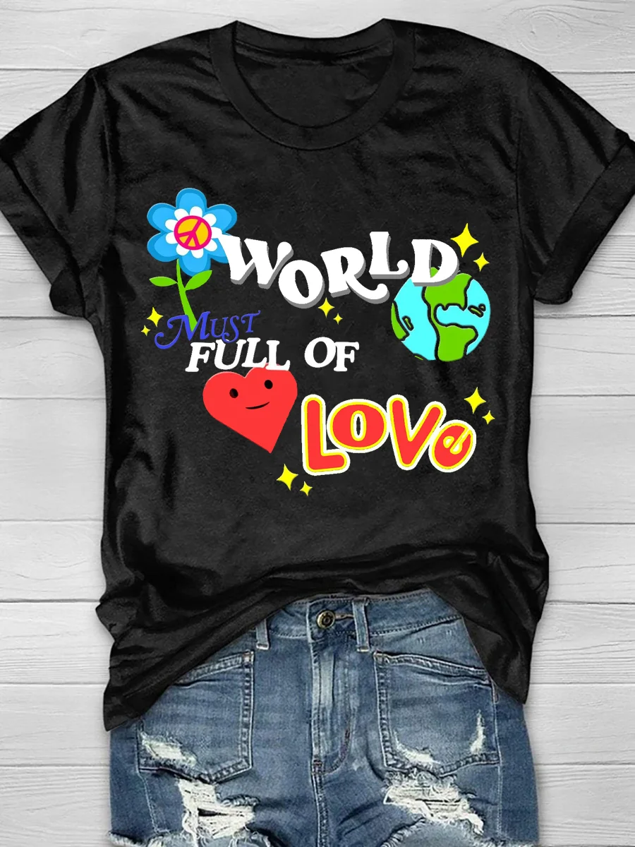World Must Full Of Love Print Short Sleeve T-Shirt