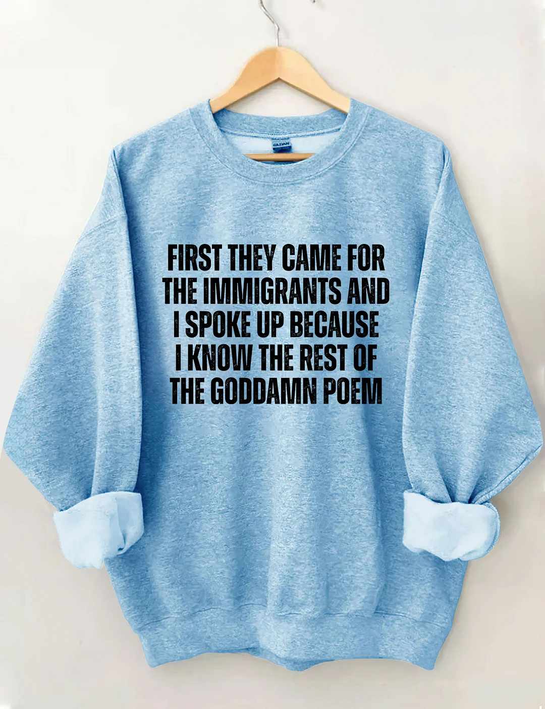 First They Came For The Immigrants Sweatshirt