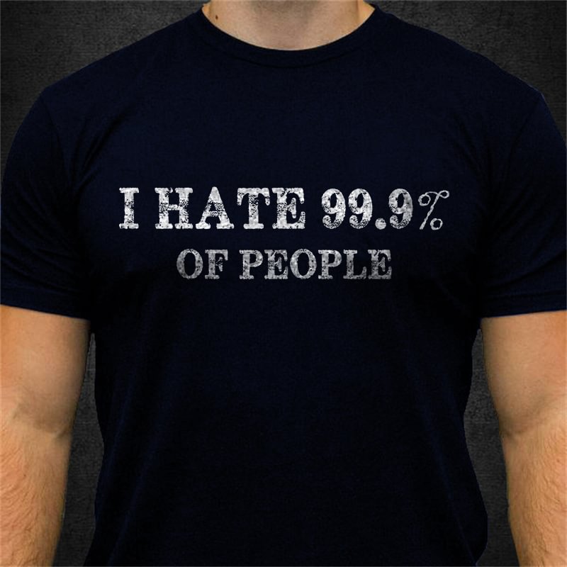I Hate 99.9% Of People Printing Men's T-shirt - Krazyskull